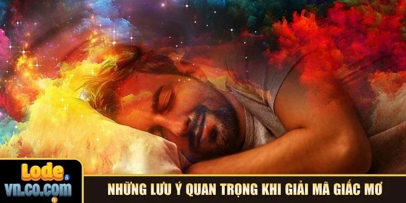 Những lưu ý quan trọng khi giải mã giấc mơ