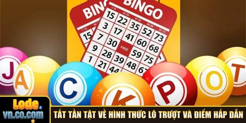 Tất tần tật về hình thức lô trượt và điểm hấp dẫn
